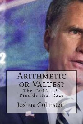 Arithmetic or Values?: The 2012 U.S. Presidential Race Cover Image
