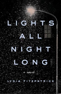 Cover Image for Lights All Night Long: A Novel