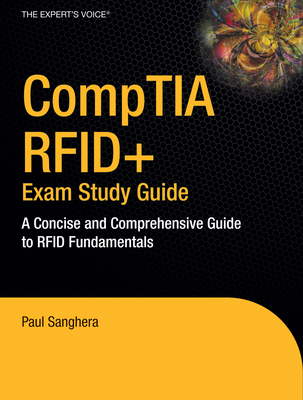 Comptia Rfid+ Exam Study Guide: A Concise and Comprehensive Guide to Rfid Fundamentals (Expert's Voice) Cover Image