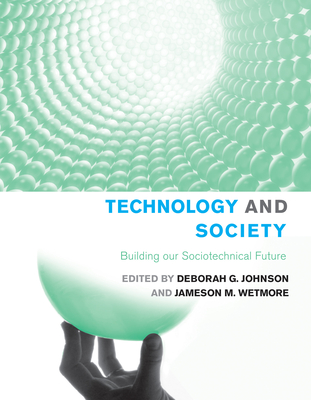 Technology and Society: Building our Sociotechnical Future (Inside Technology)
