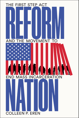 Reform Nation: The First Step ACT and the Movement to End Mass Incarceration Cover Image