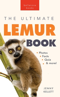 Lemurs The Ultimate Lemur Book: 100+ Amazing Lemur Facts, Photos, Quiz + More Cover Image