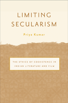Limiting Secularism: The Ethics of Coexistence in Indian Literature and Film Cover Image