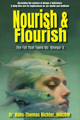 Nourish & Flourish: The Fat that Fuels Us: Omega-3 Cover Image