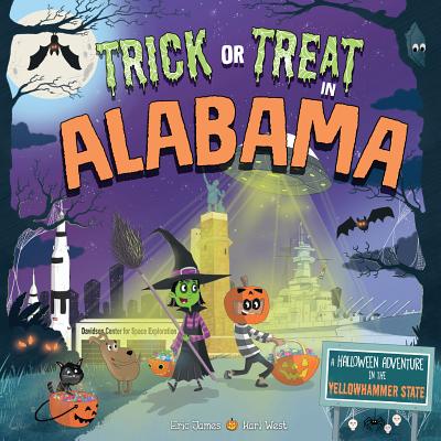 Trick or Treat in Alabama: A Halloween Adventure in the Yellowhammer State By Eric James, Karl West (Illustrator) Cover Image