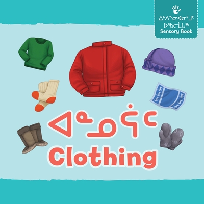 Clothing: Bilingual Inuktitut and English Edition Cover Image