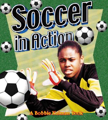 Soccer in Action (Sports in Action) By Niki Walker Cover Image