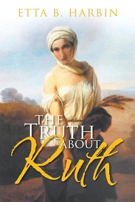 The Truth About Ruth By Etta B. Harbin Cover Image