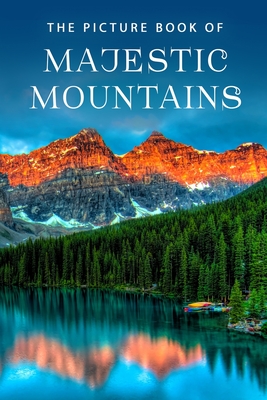 The Picture Book of Majestic Mountains: A Gift Book for Alzheimer's Patients and Seniors with Dementia By Sunny Street Books Cover Image