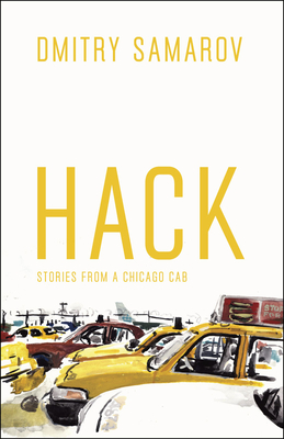 Hack: Stories from a Chicago Cab (Chicago Visions and Revisions)