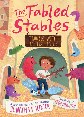 Trouble with Tattle-Tails (The Fabled Stables Book #2) By Jonathan Auxier, Olga Demidova (Illustrator) Cover Image