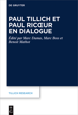 Paul Tillich Et Paul Ricoeur En Dialogue (Tillich Research #22) By Marc Dumas (Editor), Marc Boss (Editor), Benoit Mathot (Editor) Cover Image