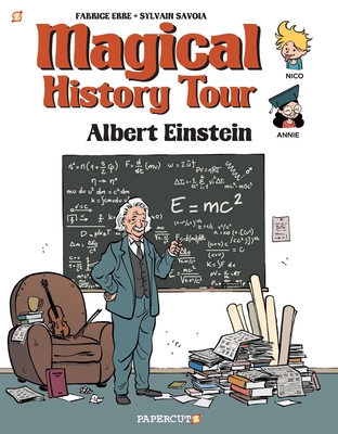 Magical History Tour #6: Albert Einstein By Fabrice Erre, Sylvain Savoia (Illustrator) Cover Image