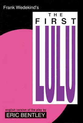 The First Lulu (Applause Books) By Frank Wedekind Cover Image