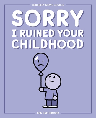 Cover for Sorry I Ruined Your Childhood
