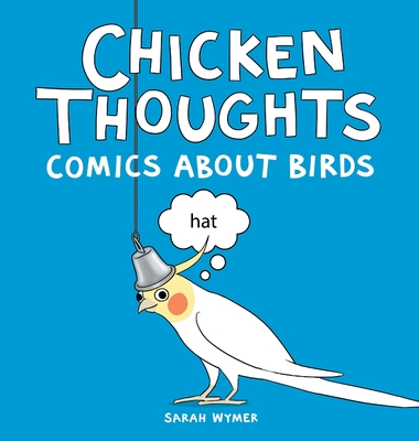 Chicken Thoughts: Comics About Birds Cover Image