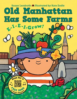 Old Manhattan Has Some Farms By Susan Lendroth, Kate Endle (Illustrator) Cover Image