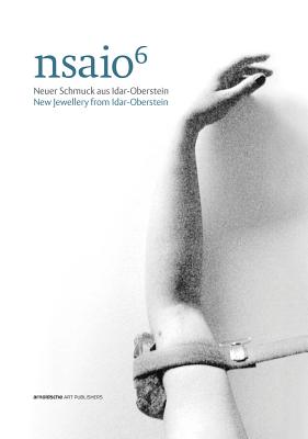 Nsaio6: New Jewellery from Idar-Oberstein By Eitzenhofer Ute, Theo Smeets Cover Image
