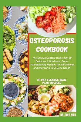 OЅTЕОРОRОЅІЅ CООKBООK: Thе Ultimate Dietary Guide with 60 Dе Cover Image