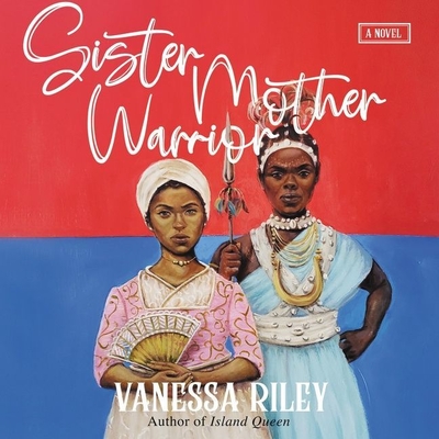 Sister Mother Warrior By Vanessa Riley, Adjoa Andoh (Read by), Robin Miles (Read by) Cover Image