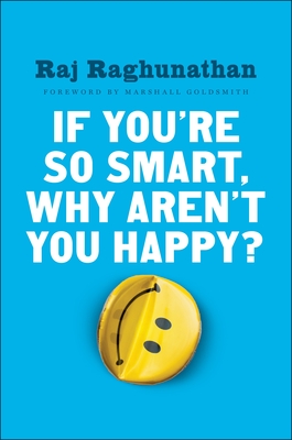 Cover for If You're So Smart, Why Aren't You Happy?