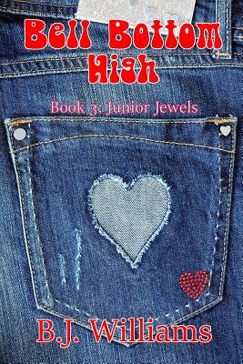 Bell Bottom High: Book 3: Junior Jewels Cover Image