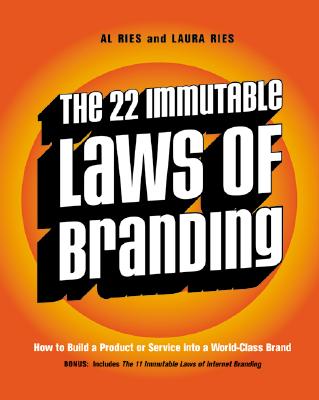 The 22 Immutable Laws of Branding: How to Build a Product or Service into a World-Class Brand By Al Ries, Laura Ries Cover Image