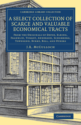 A Select Collection of Scarce and Valuable Economical Tracts (Cambridge Library Collection - British and Irish History)