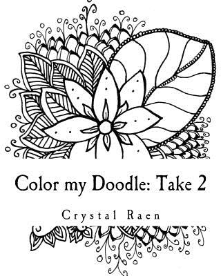 Color my Doodle: Take 2 By Crystal Raen Cover Image