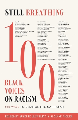 Still Breathing: 100 Black Voices on Racism--100 Ways to Change the Narrative Cover Image