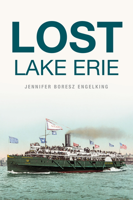 Lost Lake Erie By Jennifer Boresz Engelking Cover Image
