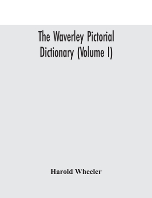 The Waverley pictorial dictionary (Volume I) Cover Image