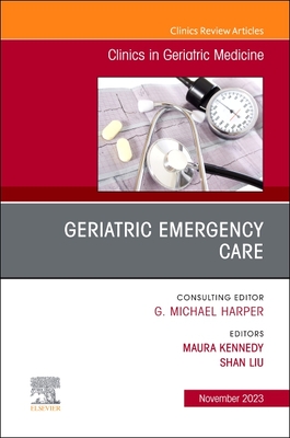 Geriatric Emergency Care, an Issue of Clinics in Geriatric Medicine: Volume 39-4 (Clinics: Internal Medicine #39) Cover Image
