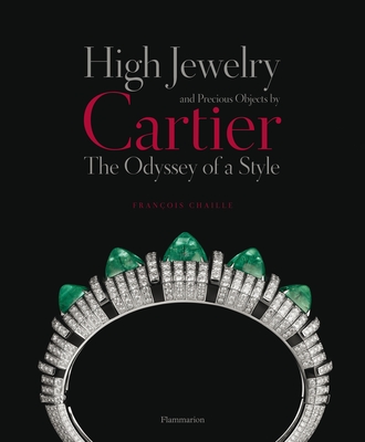 High Jewelry and Precious Objects by Cartier: The Odyssey of a Style Cover Image