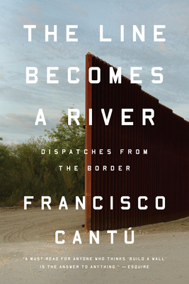 Cover Image for The Line Becomes a River: Dispatches from the Border