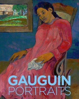 Gauguin: Portraits By Cornelia Homburg (Editor), Christopher Riopelle (Editor), Elizabeth Childs (Contributions by), Dario Gamboni (Contributions by), Linda Goddard (Contributions by), Claire Guitton (Contributions by), Jean-David Jumeau-Lafond (Contributions by), Alastair Wright (Contributions by) Cover Image