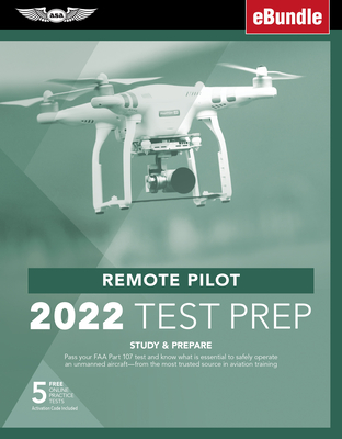 Remote Pilot Test Prep 2022: Study & Prepare: Pass Your Part 107 Test and Know What Is Essential to Safely Operate an Unmanned Aircraft from the Mo Cover Image