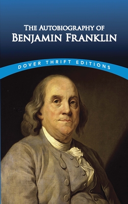The Autobiography of Benjamin Franklin (Dover Thrift Editions) Cover Image