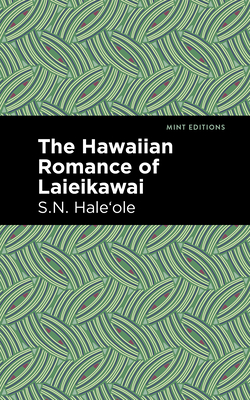 The Hawaiian Romance of Laieikawai (Mint Editions (Voices from Api))