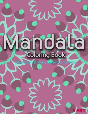 Mandala Coloring Book: Coloring Books for Adults: Stress Relieving Patterns By Tanakorn Suwannawat Cover Image
