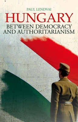 Hungary: Between Democracy and Authoritarianism Cover Image