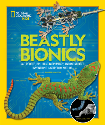 Beastly Bionics: Rad Robots, Brilliant Biomimicry, and Incredible Inventions Inspired by Nature Cover Image