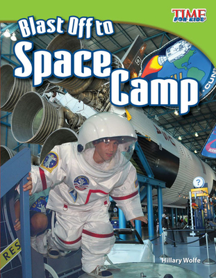 Blast Off to Space Camp (TIME FOR KIDS®: Informational Text)