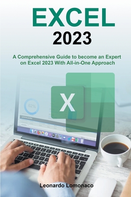 EXCEL - A Comprehensive Guide to Become an Expert on Excel 2023 With All-in-One Approach Cover Image