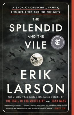 The Splendid and the Vile: A Saga of Churchill, Family, and Defiance During the Blitz cover