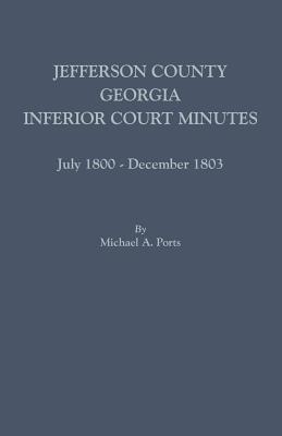 Jefferson County, Georgia, Inferior Court Minutes, July 1800-December 1803 Cover Image