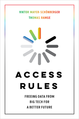 Access Rules: Freeing Data from Big Tech for a Better Future cover