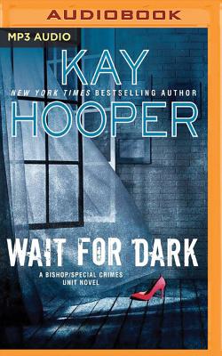 Wait for Dark (Bishop/Special Crimes Unit #17) By Kay Hooper, Joyce Bean (Read by) Cover Image