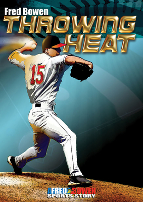 Cover for Throwing Heat (Fred Bowen Sports Stories