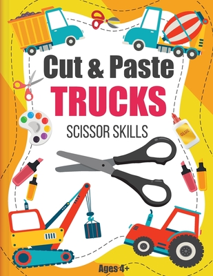 Cut and Paste Trucks Scissor Skills: Activity Book For Kids Ages 4-8, Cut,  Color and Assemble Trucks and Tractors 8.5x11in, Glossy cover (Paperback)
